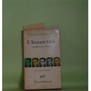画像: L'instant fatal　Raymond Queneau（レーモン・クノー）