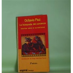 画像: La busqueda del comienzo―escritos sobre el surrealismo　Octavio Paz（オクタビオ・パス）